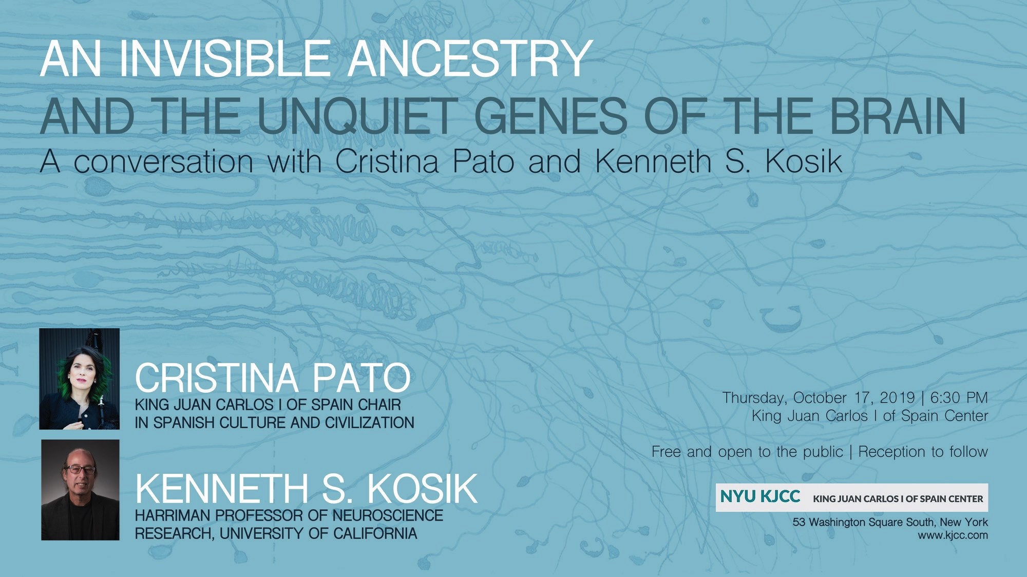 King Juan Carlos Chair CRISTINA PATO | A CONVERSATION WITH CRISTINA PATO AND KENNETH S. KOSIK: An Invisible Ancestry and the Unquiet Genes of the Brain